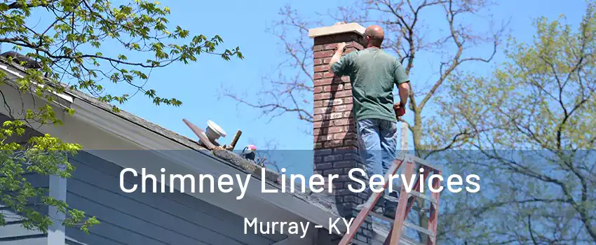  Chimney Liner Services Murray - KY