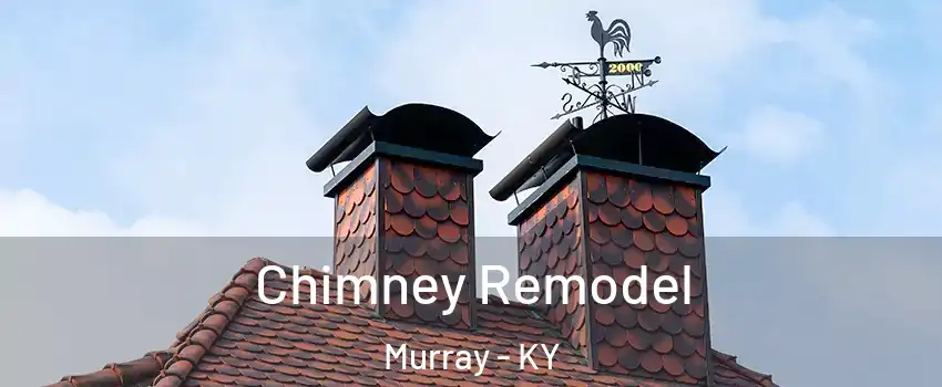  Chimney Remodel Murray - KY