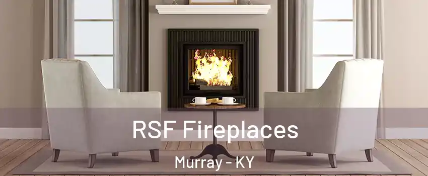  RSF Fireplaces Murray - KY